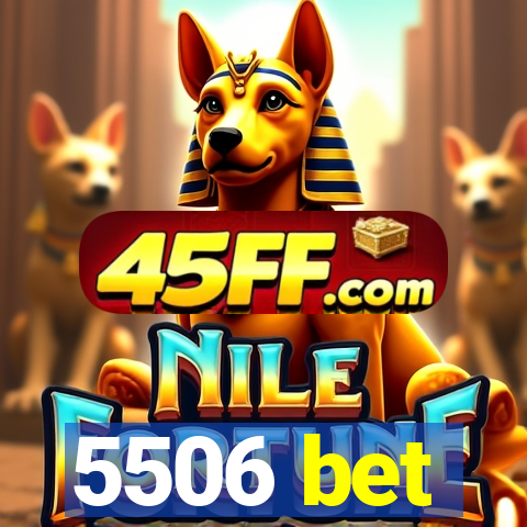 5506 bet